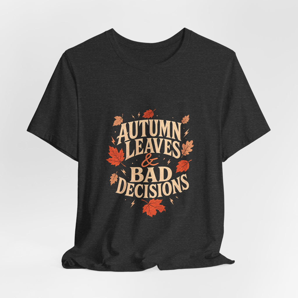 Sutton Lane Co. After Dark — Autumn Leaves & Bad Decisions T-Shirt