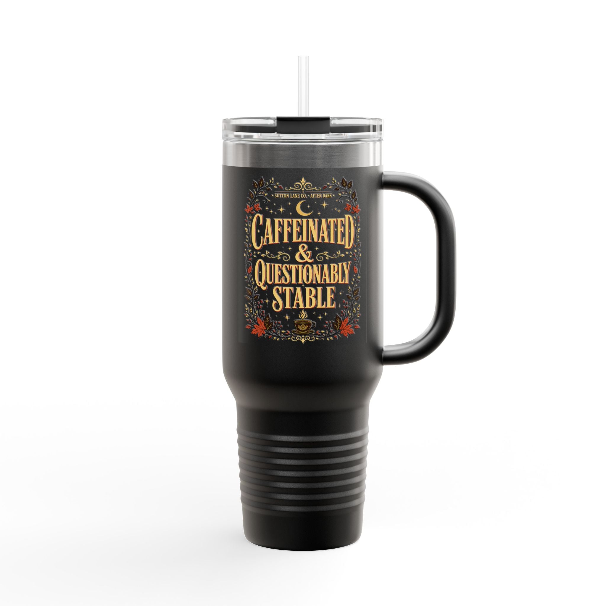 Sutton Lane Co. After Dark — Caffeinated & Questionably Stable 40oz Tumbler