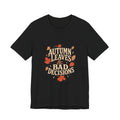Sutton Lane Co. After Dark — Autumn Leaves & Bad Decisions T-Shirt