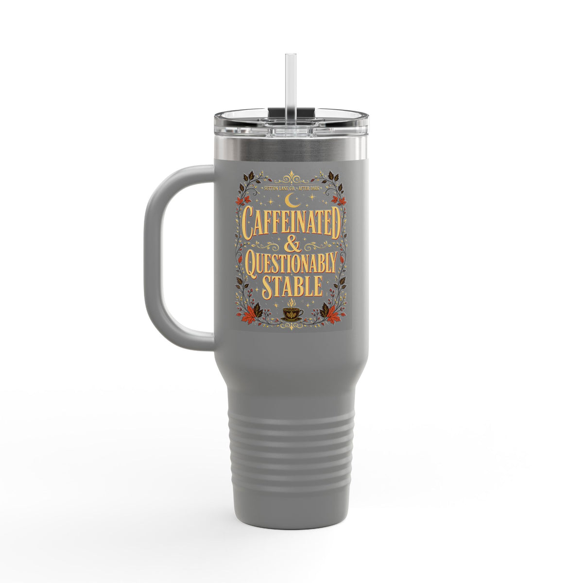 Sutton Lane Co. After Dark — Caffeinated & Questionably Stable 40oz Tumbler
